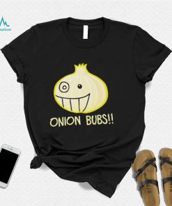 Onion Bubs shirt