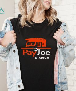 Pay Joe Stadium shirt