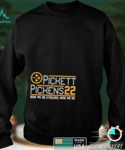 Pickett Pickens 22 Pittsburgh Steelers Here We Go Steelers Here we go shirt