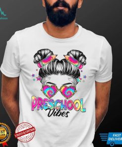 Preschool Vibes Messy Hair Bun Girl Back To School First Day T Shirt