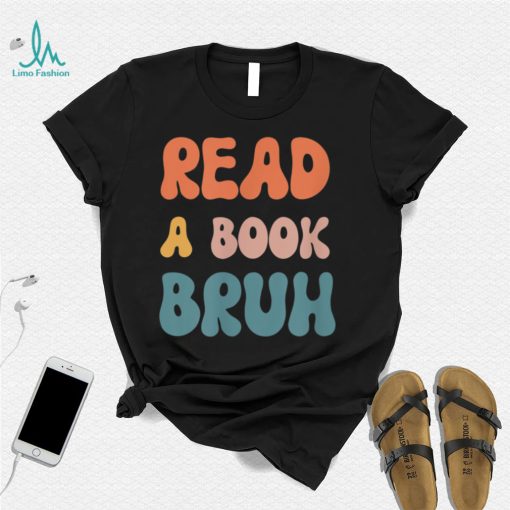 Read A Book Bruh Reader 1970s Retro Funny Reading Humor 70s T Shirt