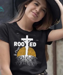 Rooted In Christ Faith Christian Jesus Lovers Men Women Kids T Shirt