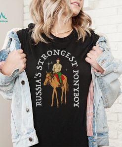 Russia’s Strong Ponyboy shirt