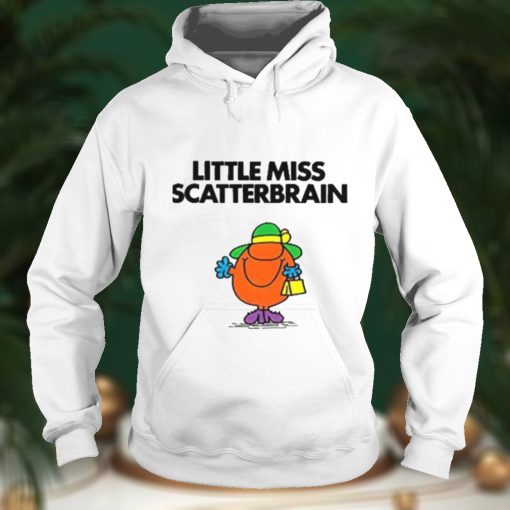 Scatterbrain For Fans Little Miss shirt