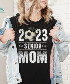 Senior Mom Class Of 2023 Soccer Graduation T Shirt