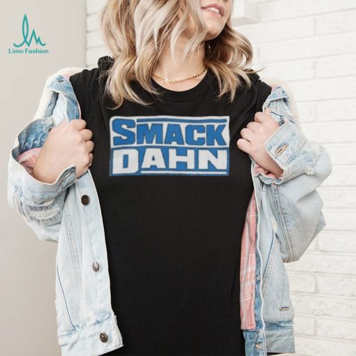 Smack Dahn T Shirt