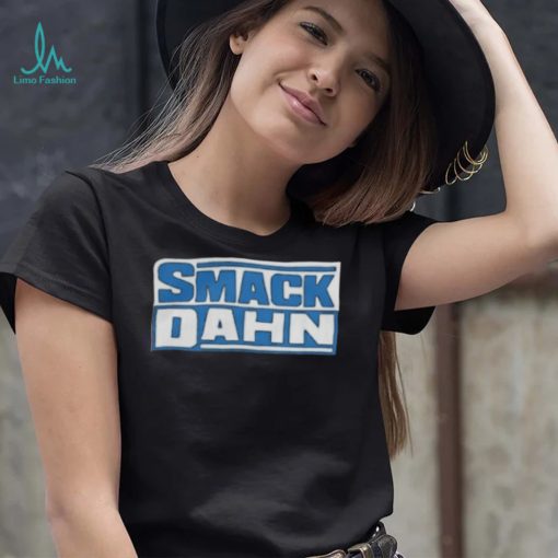 Smack Dahn T Shirt