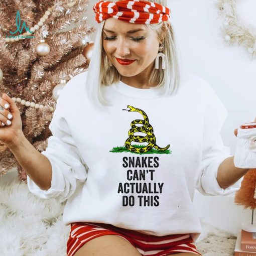 Snakes Can’t Actually Do This T Shirt