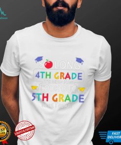 So Long 4th Look Out 5th Fifth Grade Back School Graduation T Shirt