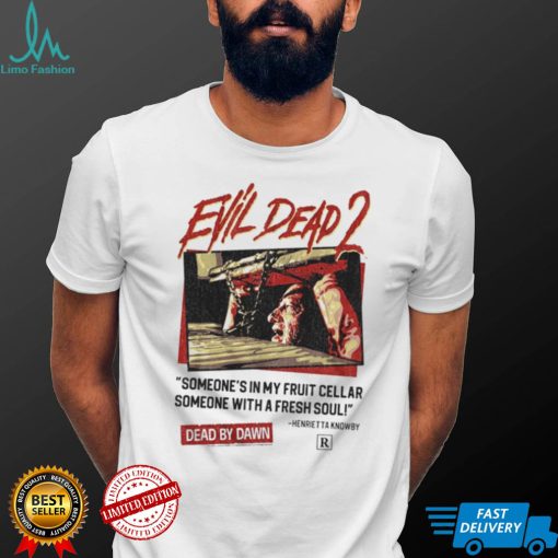 Someones In My Fruit Cellar Evil Dead 80s 90s Horror shirt