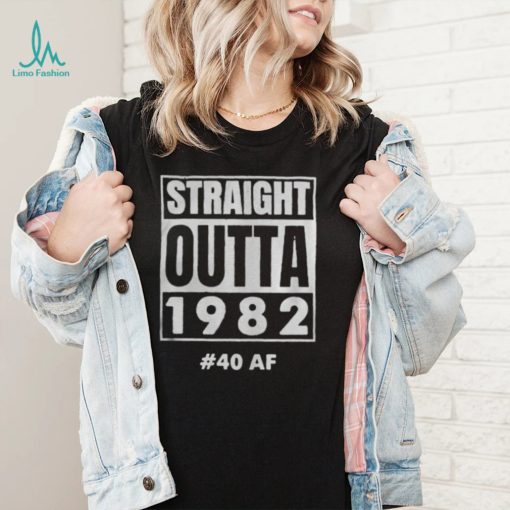 Straight outta 1982 shirt