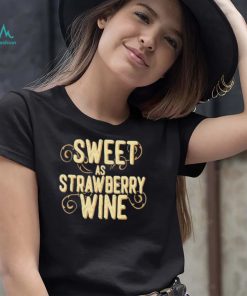 Sweet as strawberry wine ladies designer country shirt