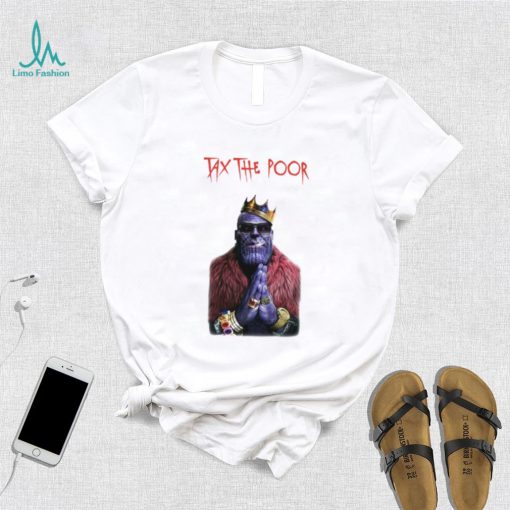 Tax The Poor Thanos Shirt