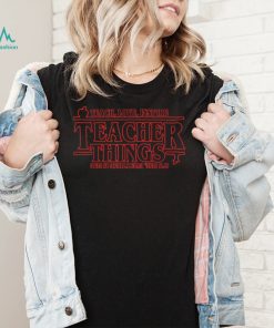 Teach Love Inspire Teacher Things It's Fine Everything T Shirt