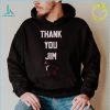 Thank you Jim shirt