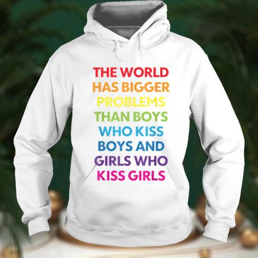 The World Has Bigger Problems Than Boys Who Kiss Boys LGBT T Shirt