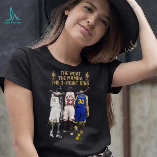 The goat the mamba the 3 point king curry and Jordan and Bryant signatures T shirt
