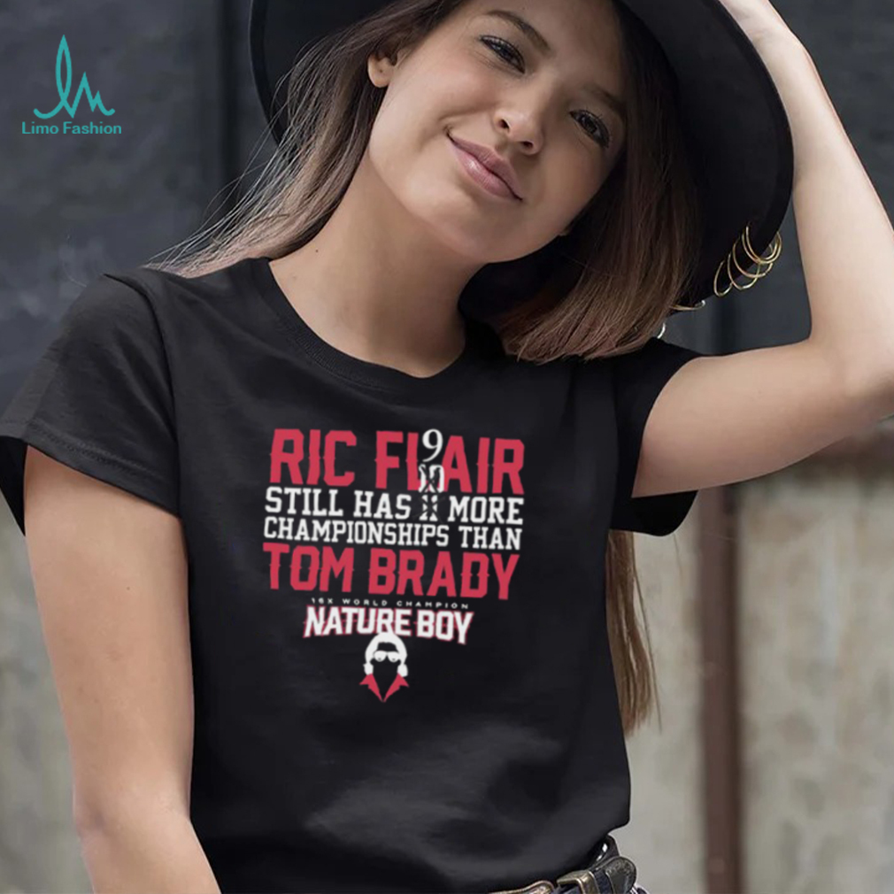 Tom Brady Ric Flair 9 More Championships Shirt Tom Brady Ric Flair 9 More Championships Shirt