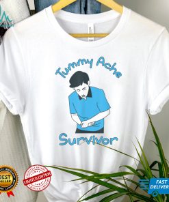 Tummy Ache Survivor T Shirt