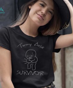 Tummy Ache Survivor shirt