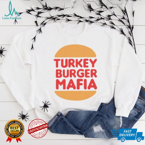 Turkey burger mafia shirt