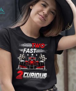 Two Fast 2 Curious racing 2nd Birthday two fast birthday T Shirt