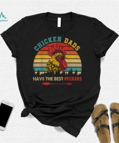 Vintage Retro Chicken Dads Have The Best Peckers Farmer T Shirt