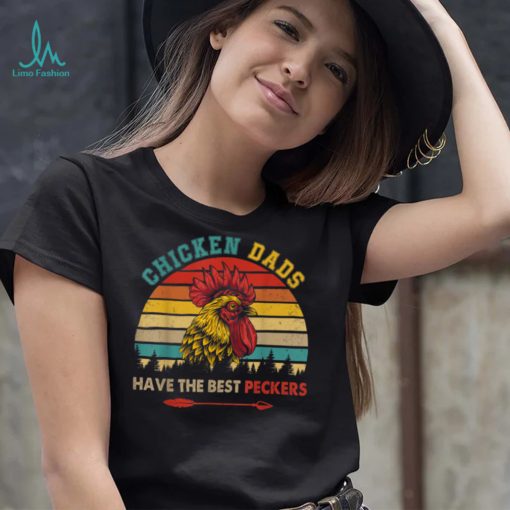 Vintage Retro Chicken Dads Have The Best Peckers Farmer T Shirt