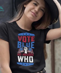 Vote Blue No Matter Who Proud Liberal Democrat Voter T Shirt
