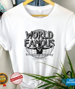 World Famous Wrestling Academy Shirt