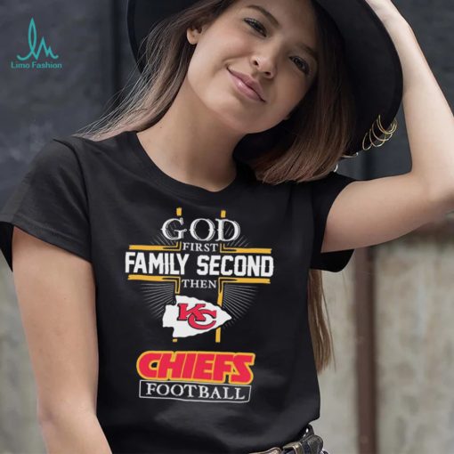 kansas city chiefs god first family second then chiefs football shirt Shirt