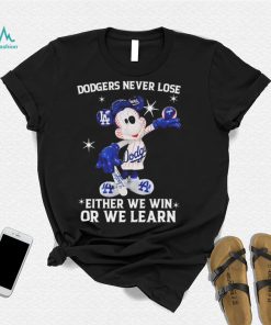 los angeles dodgers never lose either we win or we learn mickey mouse shirt Shirt