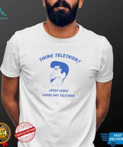 think telethon jerry lewis labor day telethon shirt shirt