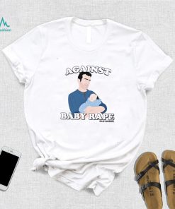 Against Baby Rape T Shirt