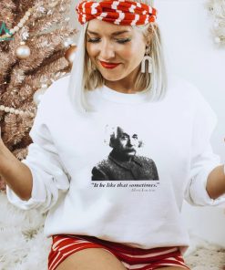 Albert Einstein it be like that sometimes shirt