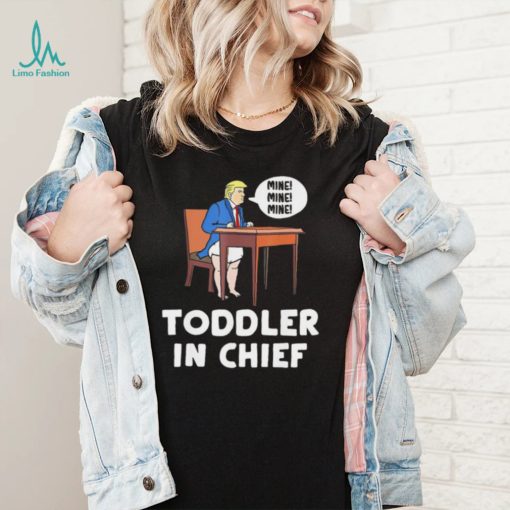Baby Trump Mine Toddler In Chief T shirt