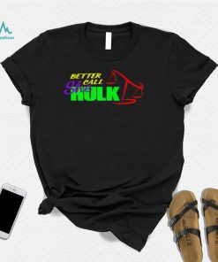Better call She Hulk scales of justice shirt