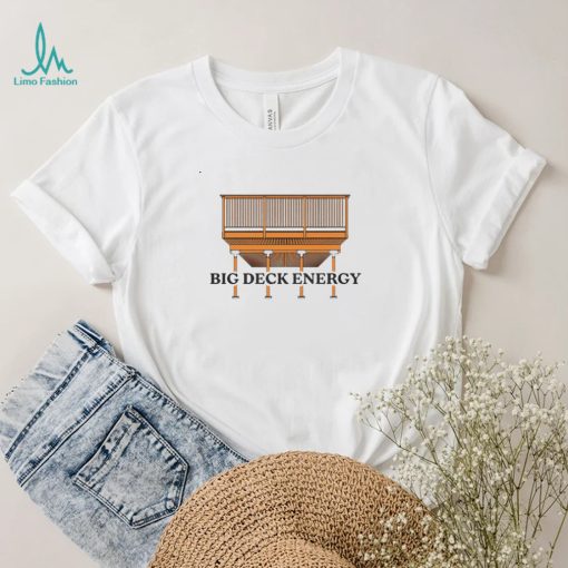 Big Deck Energy art shirt