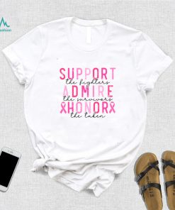 Breast Cancer Ribbon Support Admire Honor T Shirt