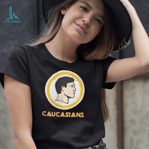 Caucasians T Shirt