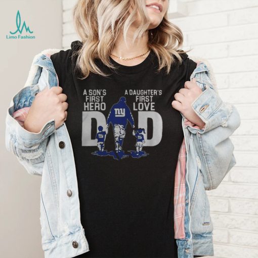 Dad A Sons First Hero A Daughters First Love New York Giants T Shirt