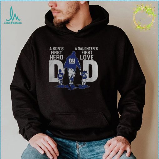 Dad A Sons First Hero A Daughters First Love New York Giants T Shirt