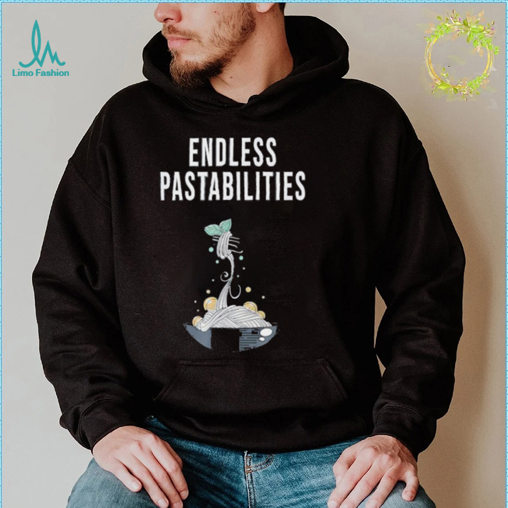 Endless Pastabilities Shirt Endless Pastabilities Shirt