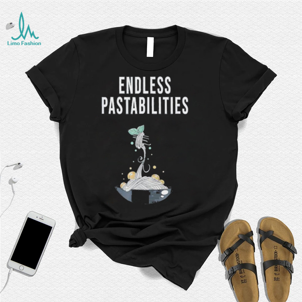 Endless Pastabilities Shirt Endless Pastabilities Shirt