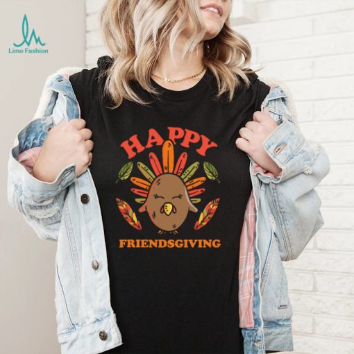 Friends Thanksgiving Shirt Funny Happy Friendsgiving Shirt Turkey Friends Giving