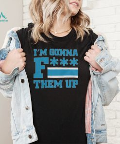Fuck them up shirt