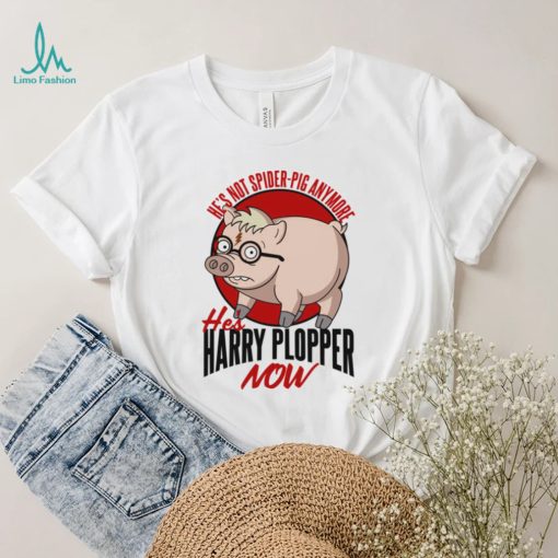 He’s Not Spider Anymore He’s Harry Plopper Now Funny Pig Design Unisex T Shirt