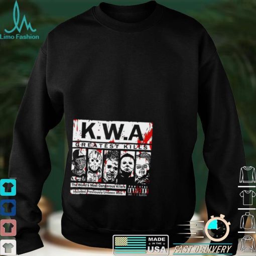 Horror Movie characters K.W.A greatest kills the World’s most dangerous killers includes previously unseen kills shirt