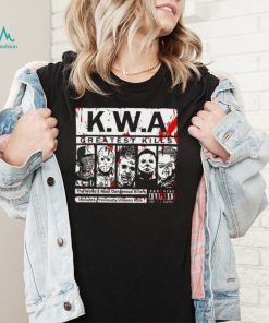 Horror Movie characters K.W.A greatest kills the World’s most dangerous killers includes previously unseen kills shirt