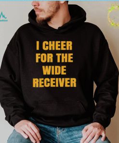 I Cheer For The Wide Receiver T Shirt